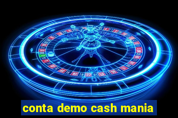 conta demo cash mania